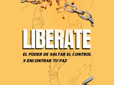 Libro Libérate: El poder de soltar el control y encontrar tu paz